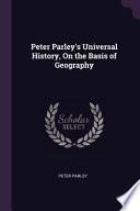 Libro Peter Parley's Universal History, on the Basis of Geography