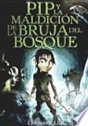 Libro PIP y la maldición de la bruja del bosque