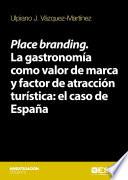 Libro Place Branding. La gastronomía como valor de marca y factor de atracción turística: el caso de España