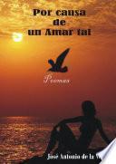 Libro Por Causa de Un Amar Tal