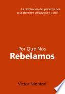 Libro Por Qué Nos Rebelamos