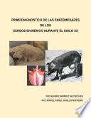 Libro Primodiagnóstico de las enfermedades de los cerdos en México durante el siglo XX