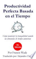 Libro Productividad Perfecta Basada en el TIempo