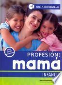 Libro Profesin: Mam Infancia