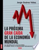 Libro Próxima gran caída de la economía mundial