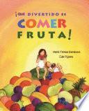 Libro ¡Qué divertido es comer fruta! (Fun & Fruit)