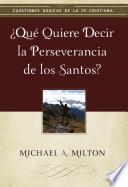 Libro ¿Qué quiere decir la perseverancia de los santos?