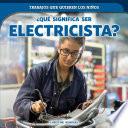 Libro ¿Qué significa ser electricista? (What's It Really Like to Be an Electrician?)