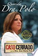 Libro Querida Dra. Polo: Las Cartas Secretas de Caso Cerrado = Dear Dr. Polo