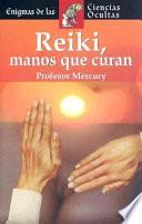 Libro Reiki, Manos Que Curan / Reiki, Hands That Heal