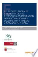Libro Relaciones laborales e industria digital: redes sociales, prevención de riesgos laborales, desconexión y trabajo a distancia en Europa
