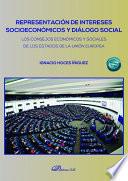 Libro Representación de intereses socioeconómicos y diálogo social. Los consejos económicos y sociales de los Estados de la Unión Europea