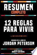 Libro Resumen Completo - 12 Reglas Para Vivir (12 Rules For Life) - Basado En El Libro De Jordan Peterson