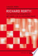 Richard Rorty: La construcción pragmatista del sujeto y de la comunidad moral