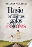 Libro Rosie y sus brillantes gafas de colores