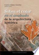 Libro Sobre el color en el acabado de la arquitectura histórica