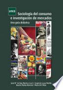 Libro Sociología del consumo e investigación de mercados. Una guía didáctica
