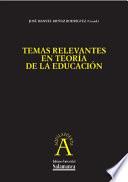 Libro Temas relevantes en teoría de la educación