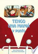 Libro Tengo Una Mama y Punto!