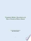 Libro Terapéutica Médica y Sincretismo en la Época Colonial en México, Síntesis