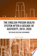Libro The English Prison Health System After a Decade of Austerity, 2010-2020