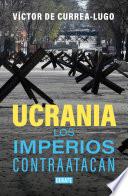 Libro UCRANIA. LOS IMPERIOS CONTRAATACAN