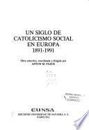 Un siglo de catolicismo social en Europa 1891-1991