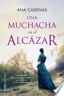 Libro Una muchacha en el Alcázar