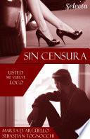 Libro Usted me vuelve loco (Sin censura 3)