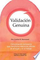 Libro Validación Genuina: Comunicación compasiva que transforma relaciones difíciles en el hogar y en el trabajo