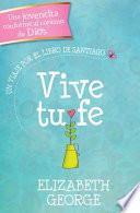 Vive Tu Fe: Un Viaje Por El Libro de Santiago