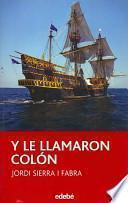 Libro Y le llamaron Colón