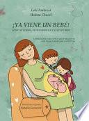 Libro ¡YA VIENE UN BEBÉ! Cómo se forma, se desarrolla y nace un bebé. Explicación para niños que preguntan, guía para padres que responden (Versión [...]